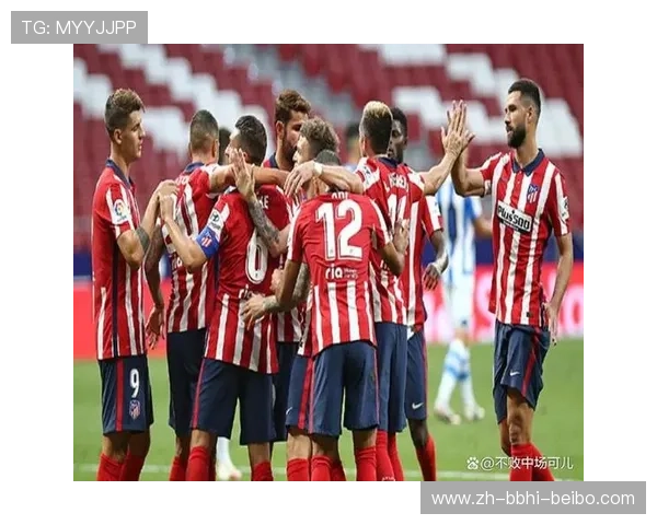 马德里竞技提升进攻效率的战术调整与策略分析 马德里竞技提升进攻效率的战术调整与策略分析